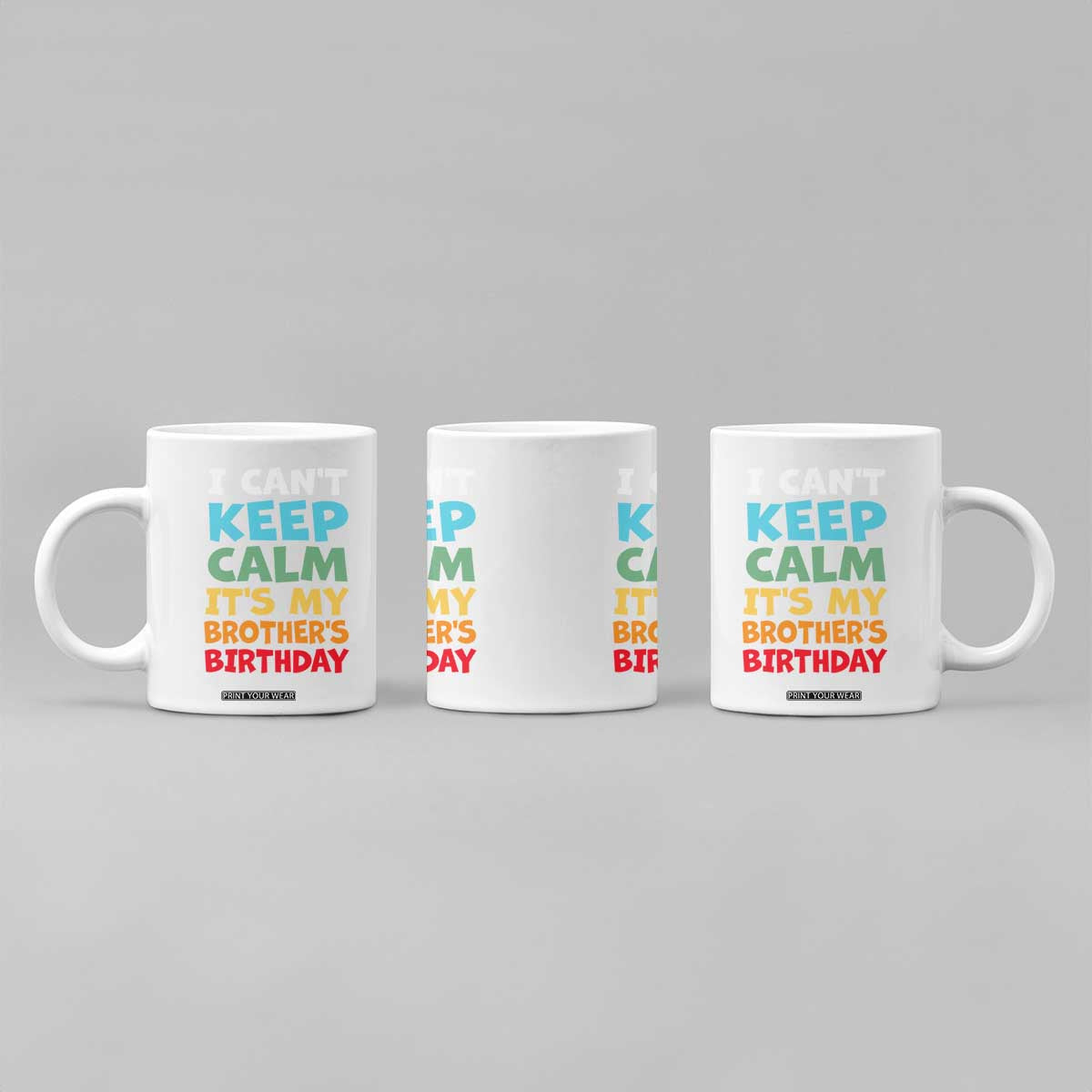Its My Brother Birthday Coffee Mug I Cant Keep Calm Funny Sisters Bday Party Family Matching TS10 Print Your Wear