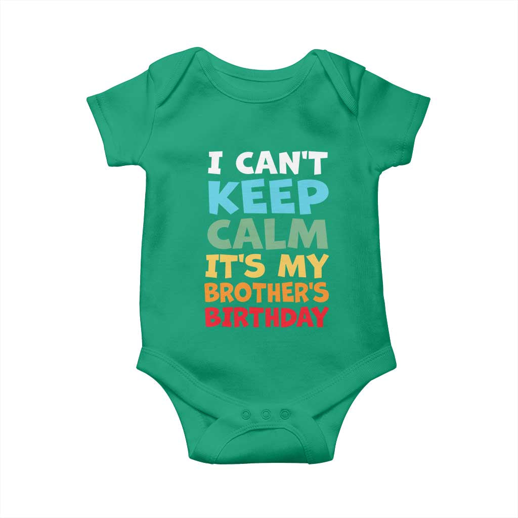 Its My Brothers Birthday Baby Onesie I Cant Keep Calm Funny Sister Bday Party Family Matching TS10 Irish Green Print Your Wear