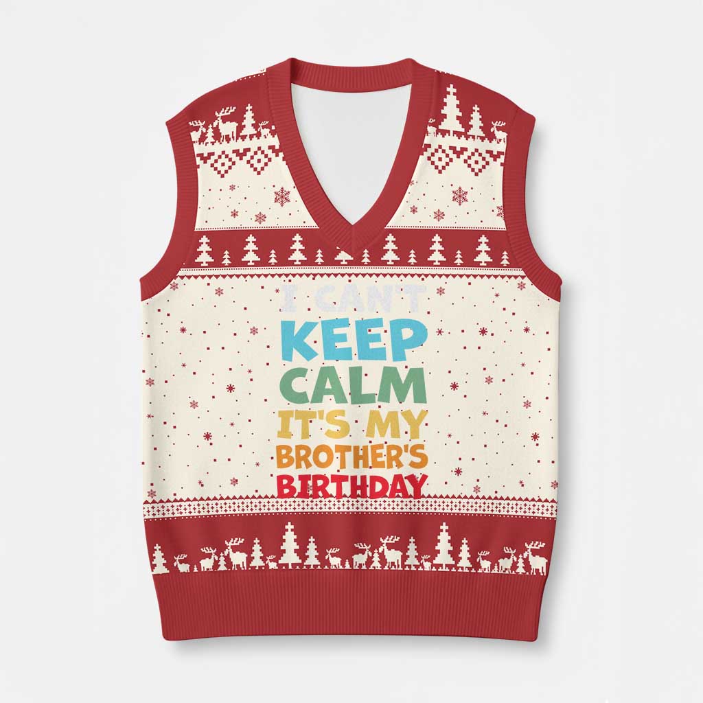 Its My Brothers Birthday V-Neck Knit Sweater Vest I Cant Keep Calm Funny Sister Bday Party Family Matching TS10 Beige Red Print Your Wear