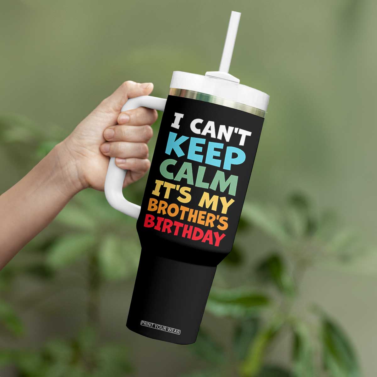 Its My Brothers Birthday Tumbler With Handle I Cant Keep Calm Funny Sister Bday Party Family Matching TS10 Print Your Wear