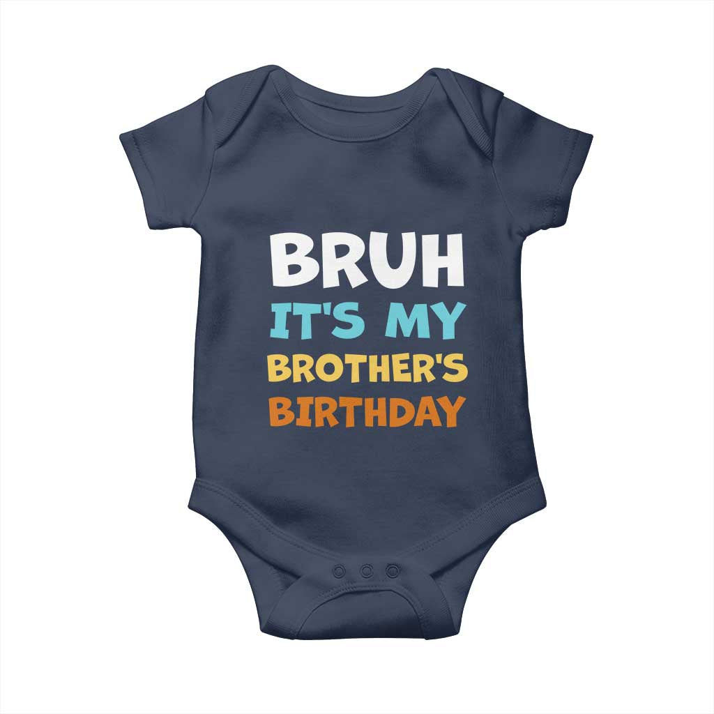Funny Sister Baby Onesie Bruh Its My Brothers Birthday Meme TS10 Navy Print Your Wear