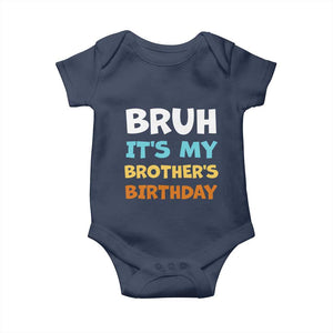 Funny Sister Baby Onesie Bruh Its My Brothers Birthday Meme TS10 Navy Print Your Wear