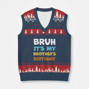 Funny Sister V-Neck Knit Sweater Vest Bruh Its My Brothers Birthday Meme TS10 Navy Red Print Your Wear