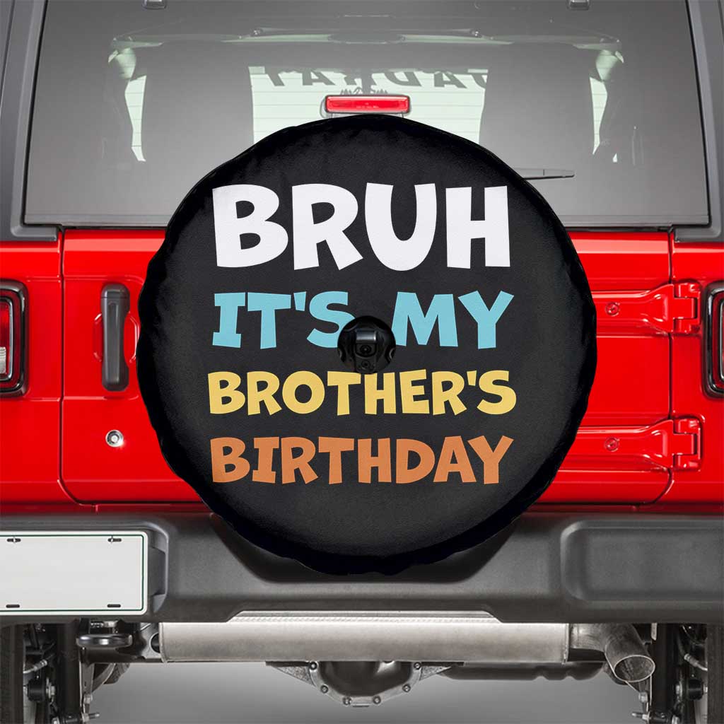 Funny Sister Spare Tire Cover Bruh Its My Brothers Birthday Meme TS10 Black Print Your Wear
