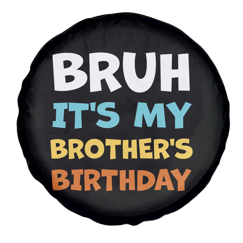 Funny Sister Spare Tire Cover Bruh Its My Brothers Birthday Meme TS10 Print Your Wear