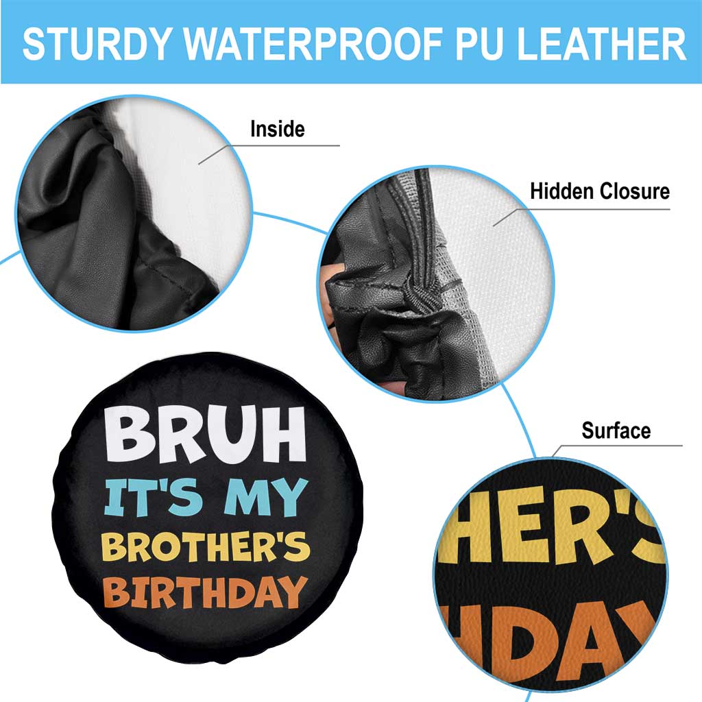 Funny Sister Spare Tire Cover Bruh Its My Brothers Birthday Meme TS10 Print Your Wear