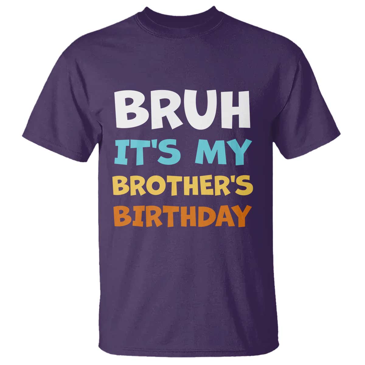 Funny Sister T Shirt Bruh Its My Brothers Birthday Meme TS10 Purple Print Your Wear