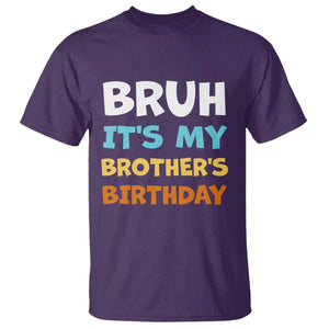 Funny Sister T Shirt Bruh Its My Brothers Birthday Meme TS10 Purple Print Your Wear
