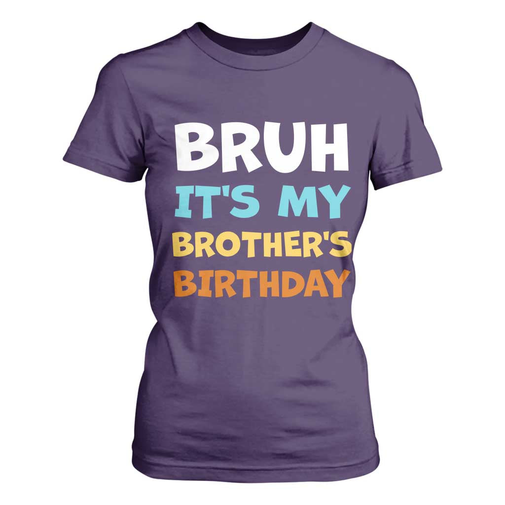 Funny Sister T Shirt For Women Bruh Its My Brothers Birthday Meme TS10 Purple Print Your Wear