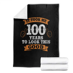 100th Birthday Throw Blanket 100 Year Old Gifts Took Me 100 Years To Look This Good TS10 Black Print Your Wear