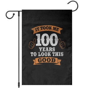 100th Birthday Garden Flag 100 Year Old Gifts Took Me 100 Years To Look This Good TS10 Black Print Your Wear