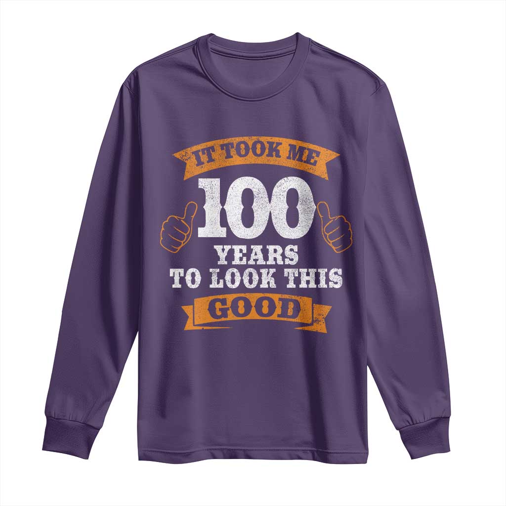 100th Birthday Long Sleeve Shirt 100 Year Old Gifts Took Me 100 Years To Look This Good TS10 Purple Print Your Wear