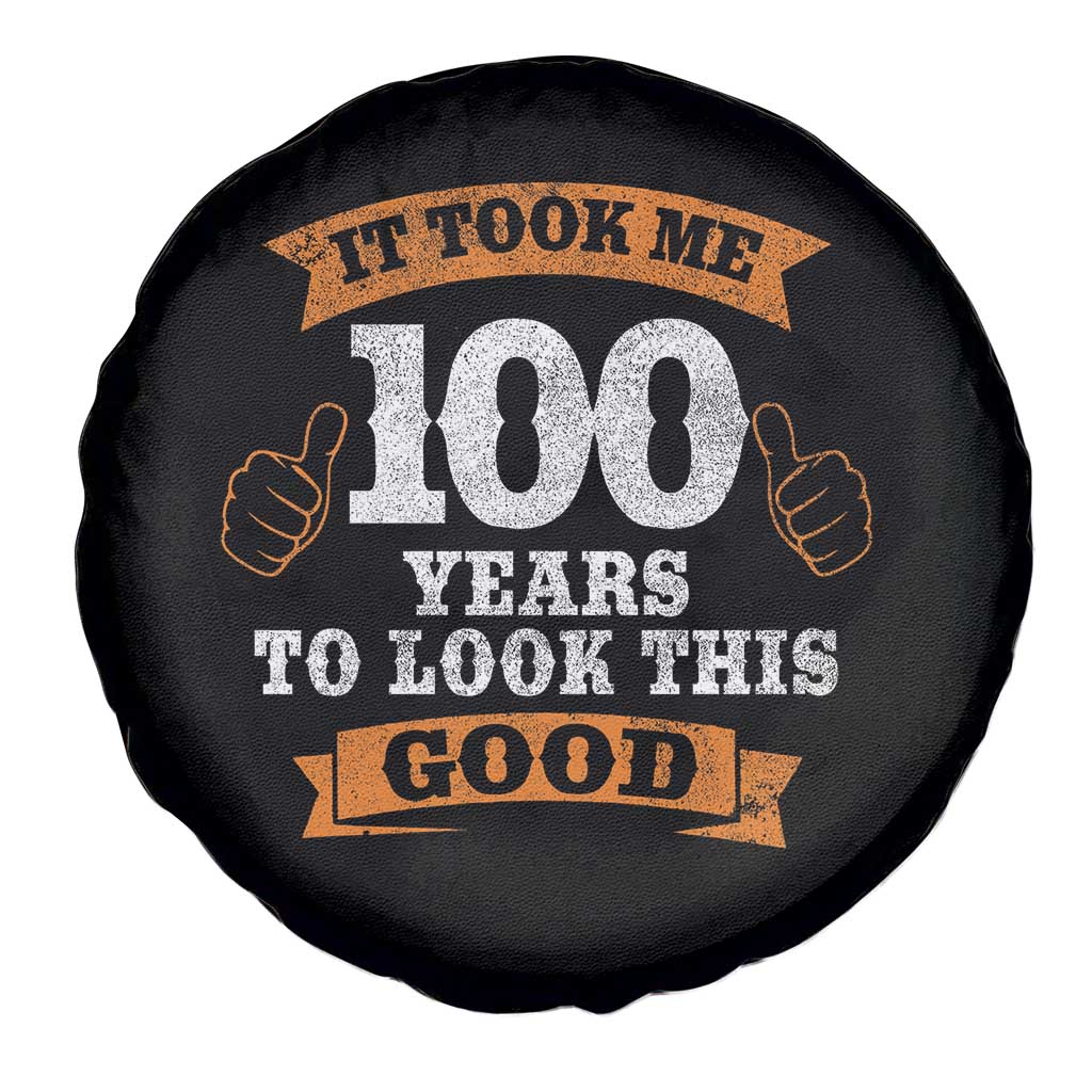 100th Birthday Spare Tire Cover 100 Year Old Gifts Took Me 100 Years To Look This Good TS10 Print Your Wear