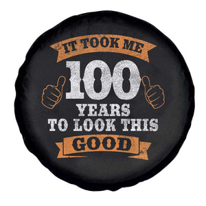 100th Birthday Spare Tire Cover 100 Year Old Gifts Took Me 100 Years To Look This Good TS10 Print Your Wear