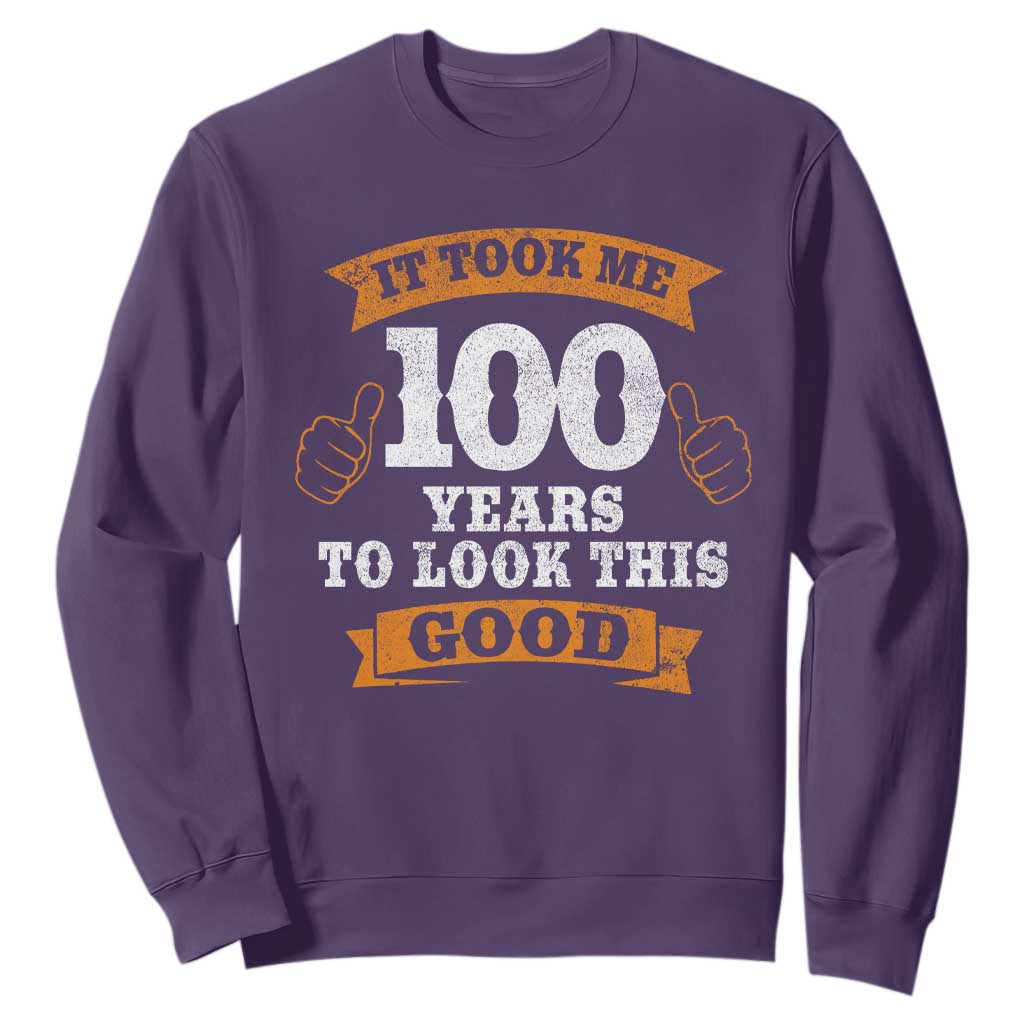 100th Birthday Sweatshirt 100 Year Old Gifts Took Me 100 Years To Look This Good TS10 Purple Print Your Wear