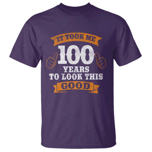 100th Birthday T Shirt 100 Year Old Gifts Took Me 100 Years To Look This Good TS10 Purple Print Your Wear