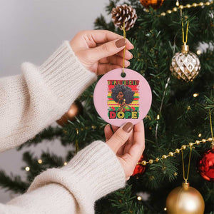 Black Women Unapologetically Dope Ceramic Ornament Juneteenth Black History TS10 1pc Light Pink Print Your Wear