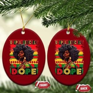 Black Women Unapologetically Dope Ceramic Ornament Juneteenth Black History TS10 Print Your Wear