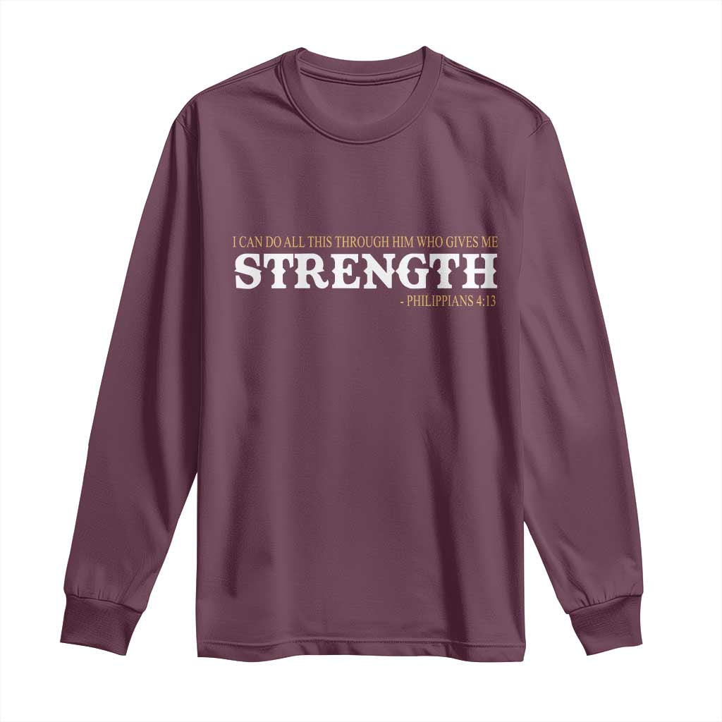 Christian Bible Long Sleeve Shirt Philippians 4:13 Motivational Quote Inspirational Bible Verses TS10 Maroon Print Your Wear
