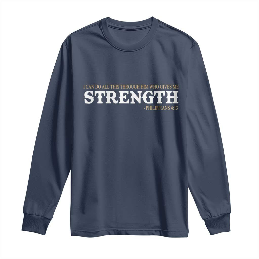 Christian Bible Long Sleeve Shirt Philippians 4:13 Motivational Quote Inspirational Bible Verses TS10 Navy Print Your Wear