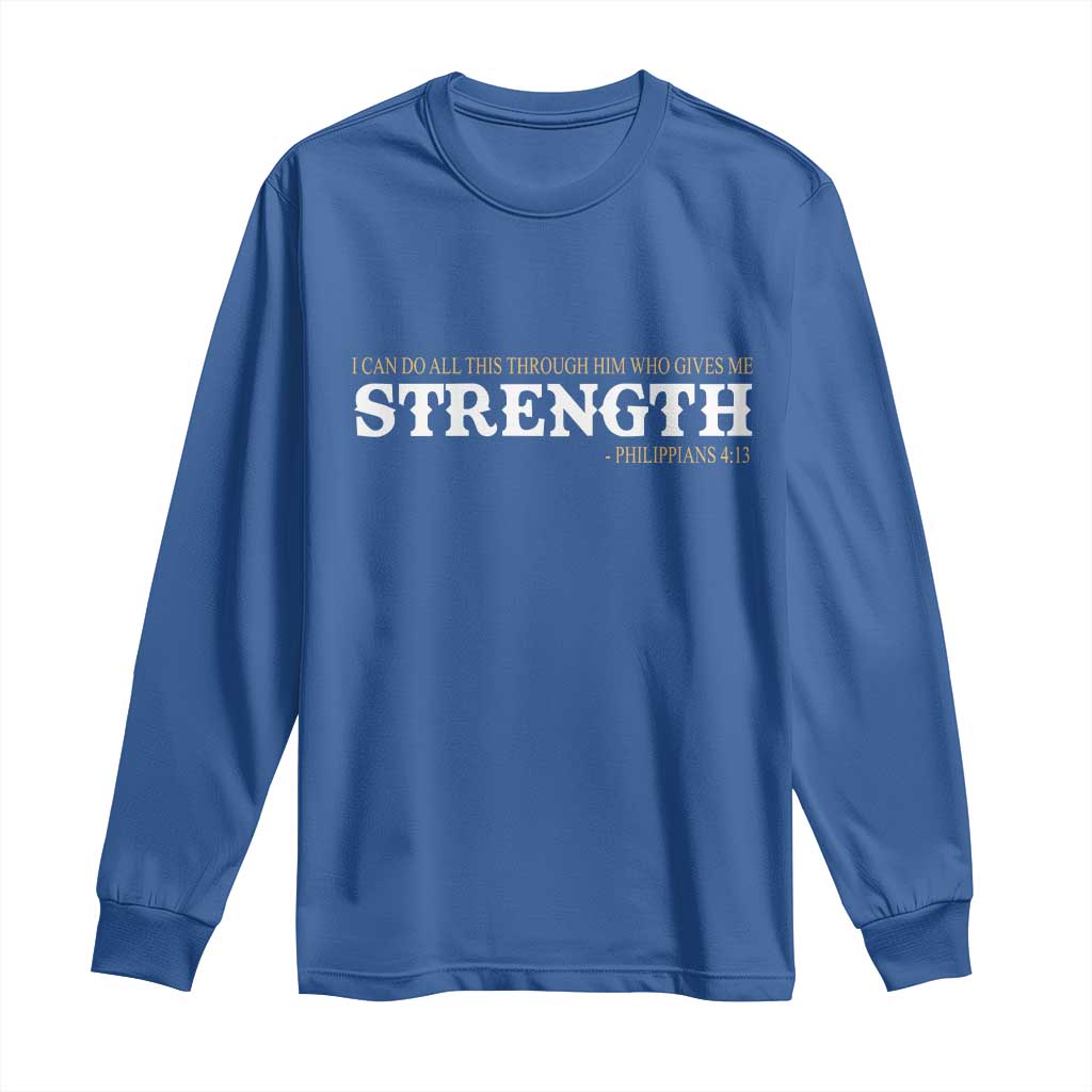 Christian Bible Long Sleeve Shirt Philippians 4:13 Motivational Quote Inspirational Bible Verses TS10 Royal Blue Print Your Wear