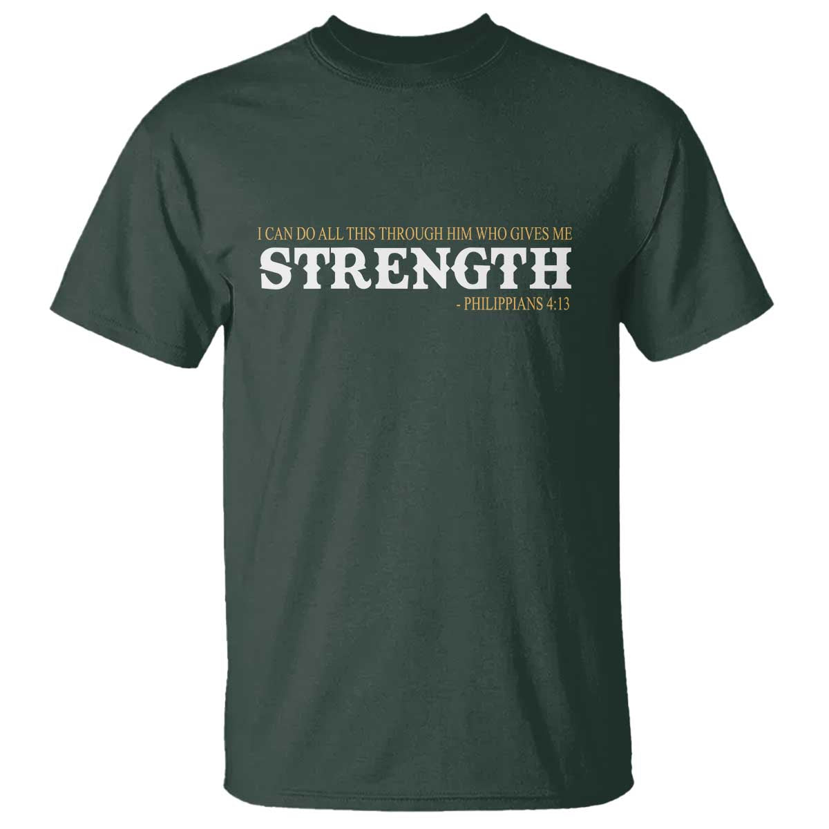 Christian Bible T Shirt Philippians 4:13 Motivational Quote Inspirational Bible Verses TS10 Dark Forest Green Print Your Wear