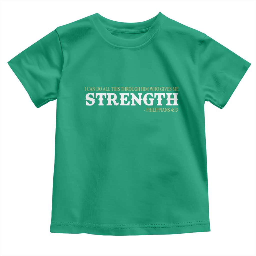 Christian Bible Toddler T Shirt Philippians 4:13 Motivational Quote Inspirational Bible Verses TS10 Irish Green Print Your Wear