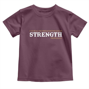 Christian Bible Toddler T Shirt Philippians 4:13 Motivational Quote Inspirational Bible Verses TS10 Maroon Print Your Wear