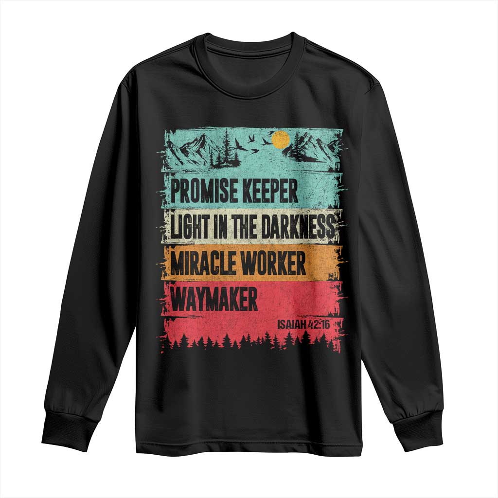 Vintage Christian Worship Long Sleeve Shirt Isaiah 42:16 Waymaker Promise Keeper Miracle Worker TS10 Black Print Your Wear