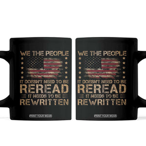 US Flag Constitution Of The USA Needs To Be Reread Coffee Mug Patriotic American 4th Of July We The People TS10 Black Print Your Wear