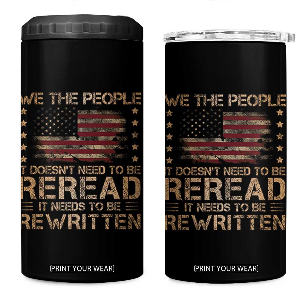 US Flag Constitution Of The USA Needs To Be Reread 4 in 1 Can Cooler Tumbler Patriotic American 4th Of July We The People TS10 One Size: 16 oz Black Print Your Wear