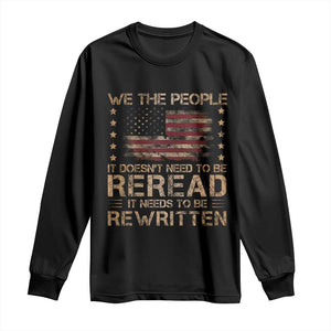 US Flag Constitution Of The USA Needs To Be Reread Long Sleeve Shirt Patriotic American 4th Of July We The People TS10 Black Print Your Wear