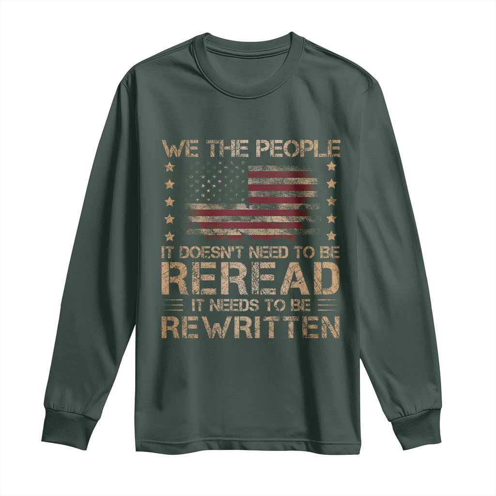 US Flag Constitution Of The USA Needs To Be Reread Long Sleeve Shirt Patriotic American 4th Of July We The People TS10 Dark Forest Green Print Your Wear
