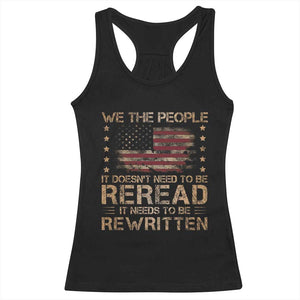 US Flag Constitution Of The USA Needs To Be Reread Racerback Tank Top Patriotic American 4th Of July We The People TS10 Black Print Your Wear