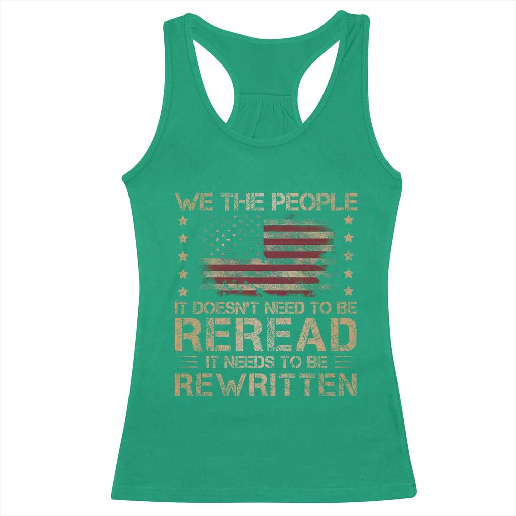 US Flag Constitution Of The USA Needs To Be Reread Racerback Tank Top Patriotic American 4th Of July We The People TS10 Irish Green Print Your Wear