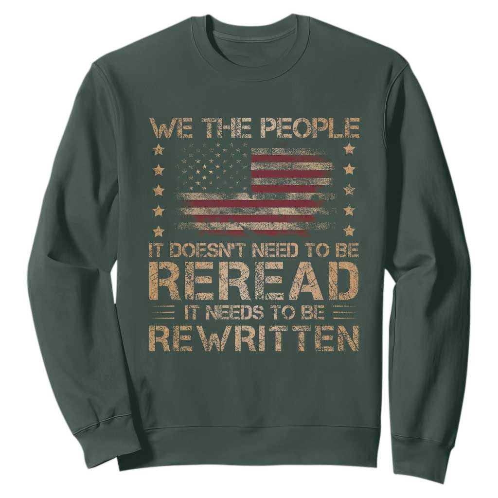 US Flag Constitution Of The USA Needs To Be Reread Sweatshirt Patriotic American 4th Of July We The People TS10 Dark Forest Green Print Your Wear