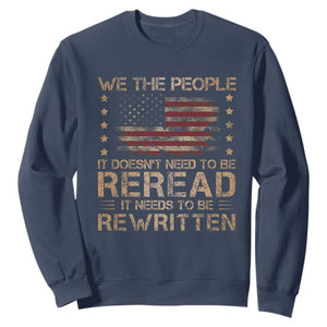 US Flag Constitution Of The USA Needs To Be Reread Sweatshirt Patriotic American 4th Of July We The People TS10 Navy Print Your Wear