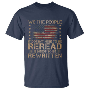 US Flag Constitution Of The USA Needs To Be Reread T Shirt Patriotic American 4th Of July We The People TS10 Navy Print Your Wear