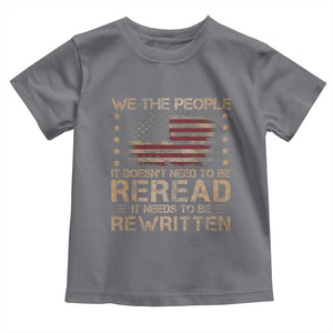 US Flag Constitution Of The USA Needs To Be Reread Toddler T Shirt Patriotic American 4th Of July We The People TS10 Charcoal Print Your Wear