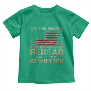 US Flag Constitution Of The USA Needs To Be Reread Toddler T Shirt Patriotic American 4th Of July We The People TS10 Irish Green Print Your Wear