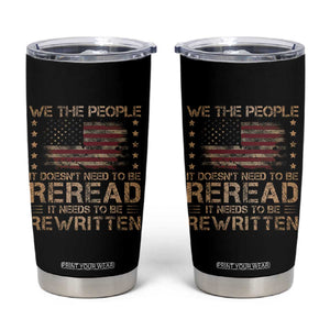 US Flag Constitution Of The USA Needs To Be Reread Tumbler Cup Patriotic American 4th Of July We The People TS10 Black Print Your Wear