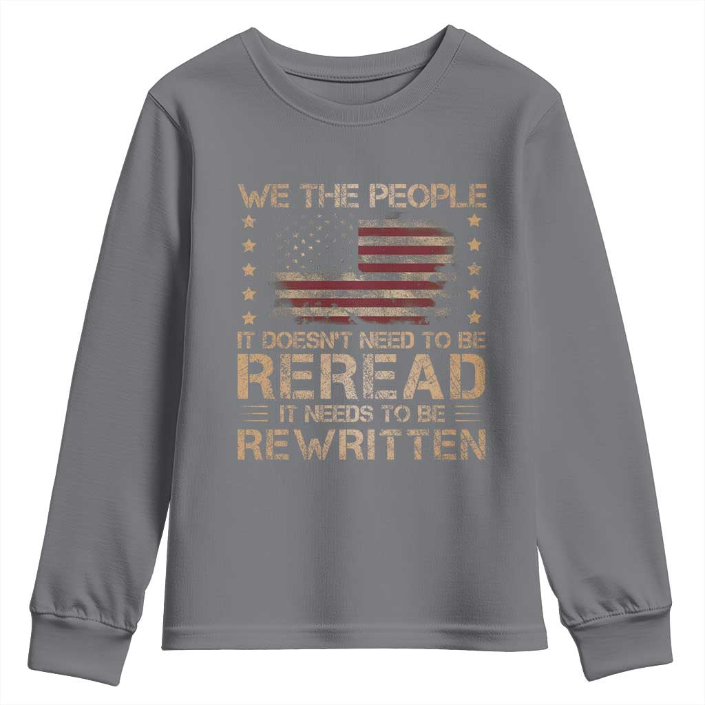 US Flag Constitution Of The USA Needs To Be Reread Youth Sweatshirt Patriotic American 4th Of July We The People TS10 Charcoal Print Your Wear