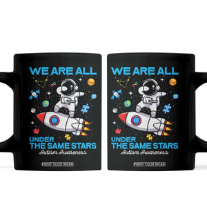 Autism Acceptance Coffee Mug We Are All Under The Same Stars TS10 Black Print Your Wear