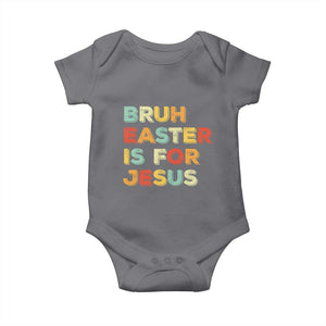 Bruh Easter Is For Jesus Baby Onesie Christian Religious TS10 Charcoal Print Your Wear