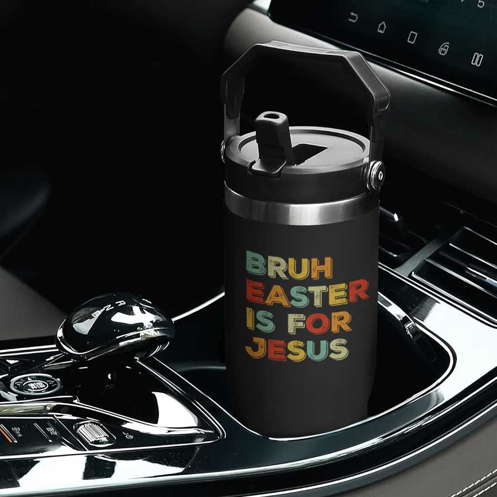 Bruh Easter Is For Jesus Flip Straw Tumbler Christian Religious TS10 Print Your Wear