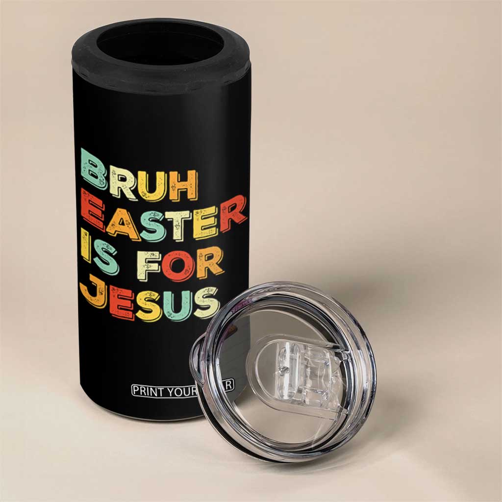 Bruh Easter Is For Jesus 4 in 1 Can Cooler Tumbler Christian Religious TS10 Print Your Wear