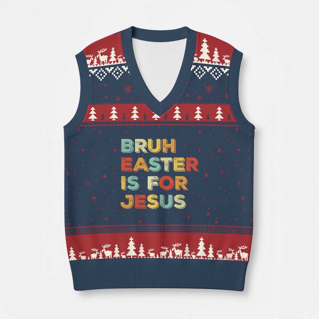 Bruh Easter Is For Jesus V-Neck Knit Sweater Vest Christian Religious TS10 Navy Red Print Your Wear