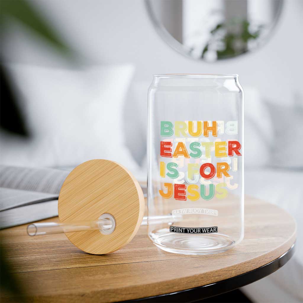 Bruh Easter Is For Jesus Glass Can Christian Religious TS10 Print Your Wear
