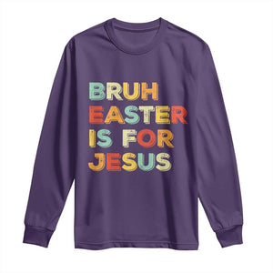 Bruh Easter Is For Jesus Long Sleeve Shirt Christian Religious TS10 Purple Print Your Wear