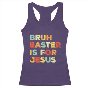 Bruh Easter Is For Jesus Racerback Tank Top Christian Religious TS10 Purple Print Your Wear